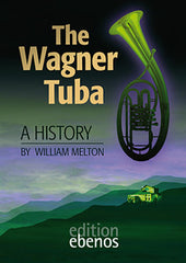 Book: The Wagner Tuba, A History by William Melton